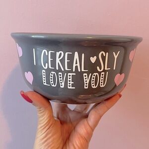 I Cereal-sly Love You Bowl